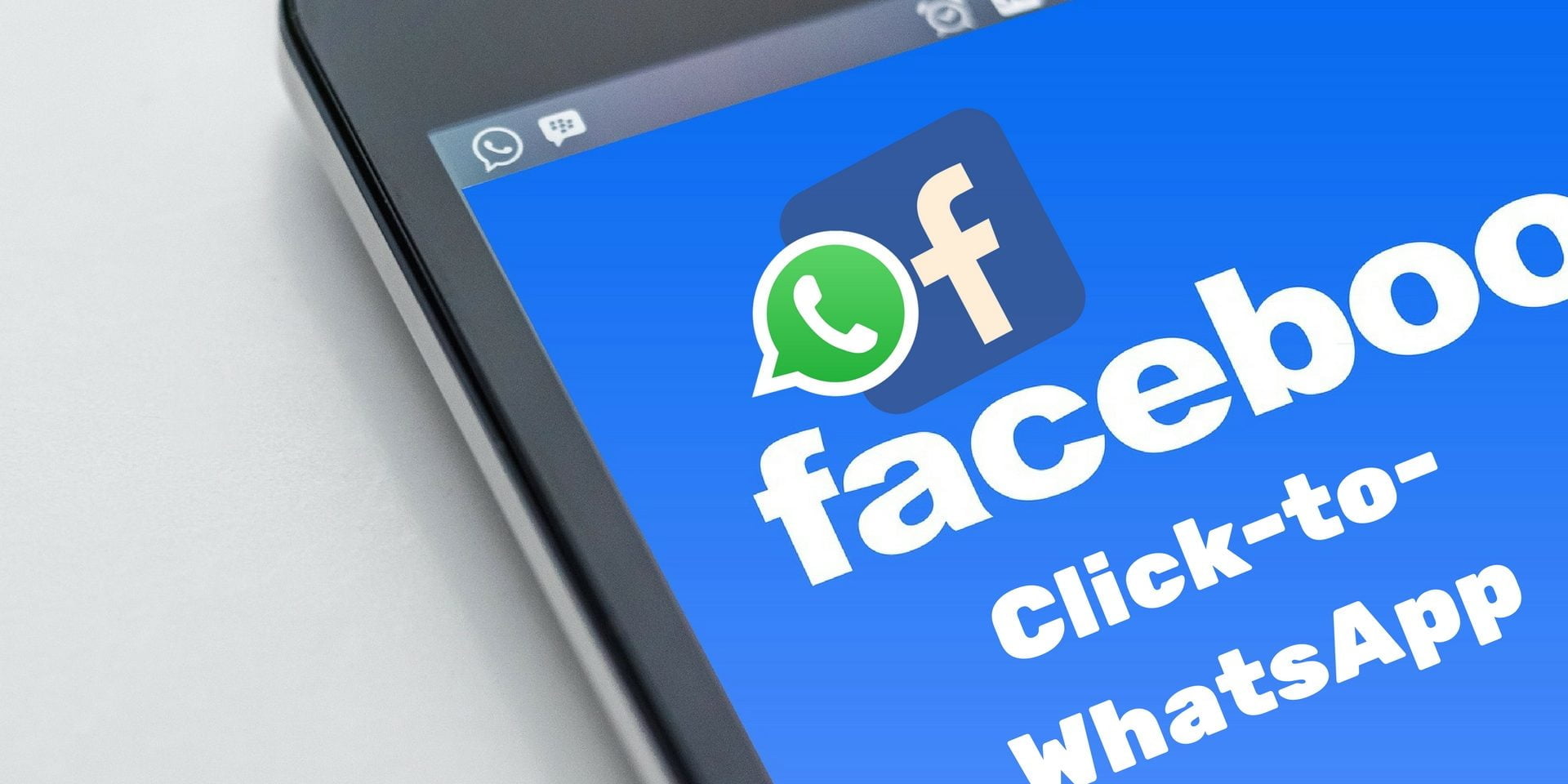 Click to WhatsApp İleti Düğmeleri Şimdi Facebook Reklamlarında Kullanıma Sunuluyor